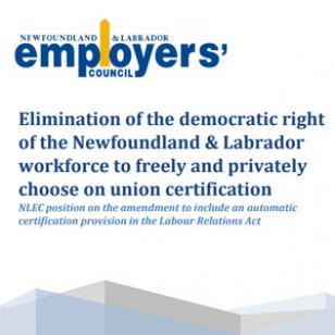 Elimination of the democratic right of the Newfoundland & Labrador workforce to freely and privately choose on union certification