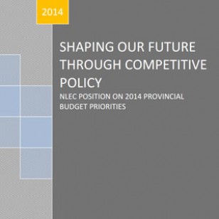 Shaping our Future through Competitive Policy – NLEC position on 2014 Provincial Budget Priorities